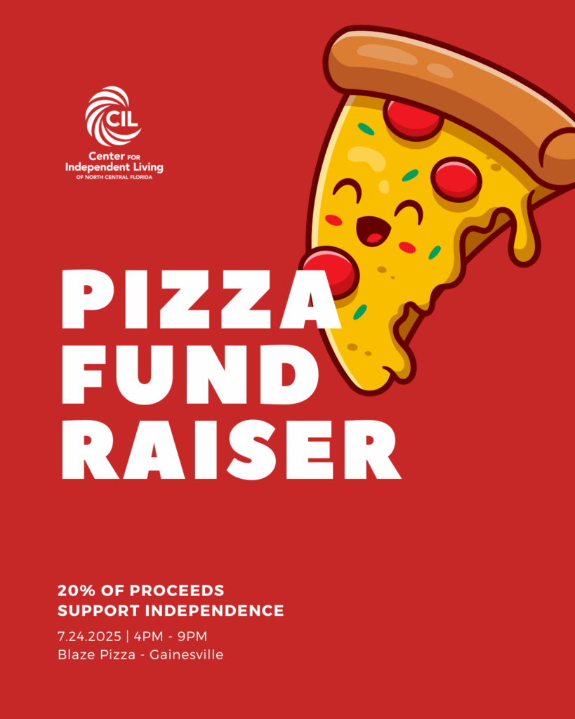 Flyer with smiling cartoon pizza slice promoting a CIL fundraiser: "20% of proceeds support independence" at Blaze Pizza on July 24.