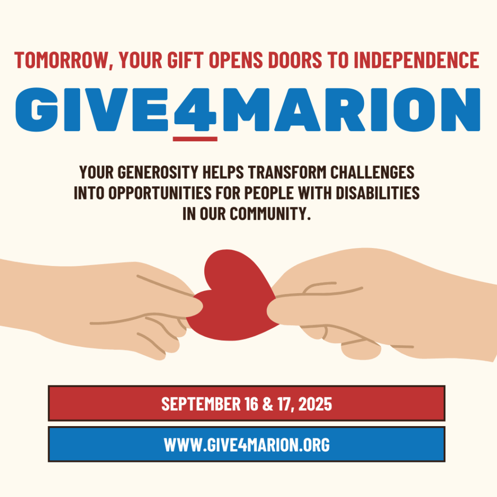 ID: Graphic with hands exchanging a red heart. Text: Tomorrow, your gift opens doors to independence. Give4Marion Sept 16–17, 2025.
