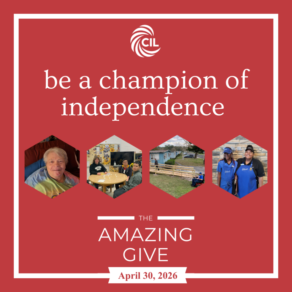 Graphic with CIL logo and text “be a champion of independence” above photos of community members, promoting The Amazing Give on April 30, 2026.